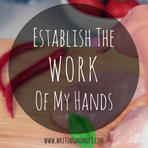 establish the work of my hands